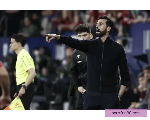 阿韦洛亚：失利责任全在我 让球员明白必须付出200%才能取胜